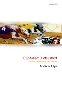 Capitalism Unleashed, by Andrew Glyn