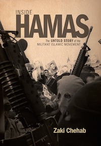Inside Hamas: The Untold Story of the Militant Islamic Movement, by Zaki Chehab