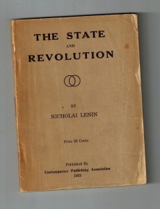 First edition of The State and Revolution, by Vladimir Lenin, describes the role of the State in society, the theoretic inadequacies of social democracy in achieving revolution, and the absolute necessity of a working-class revolution to establish the dictatorship of the proletariat.