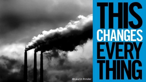 This Changes Everything: Capitalism vs. The Climate, by Naomi Klein ...